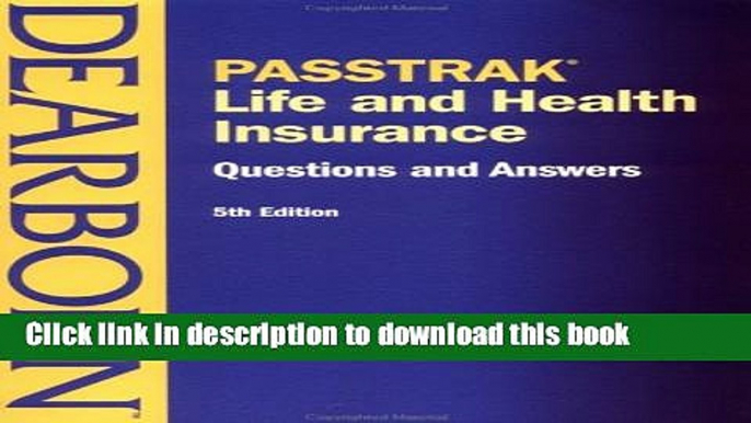 Read PASSTRAK Life and Health Insurance Questions   Answers, 5E (Life and Health Insurance License