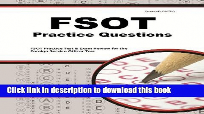 Download FSOT Practice Questions: FSOT Practice Tests   Exam Review for the Foreign Service