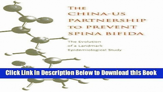 [Reads] The China-US Partnership to Prevent Spina Bifida: The Evolution of a Landmark