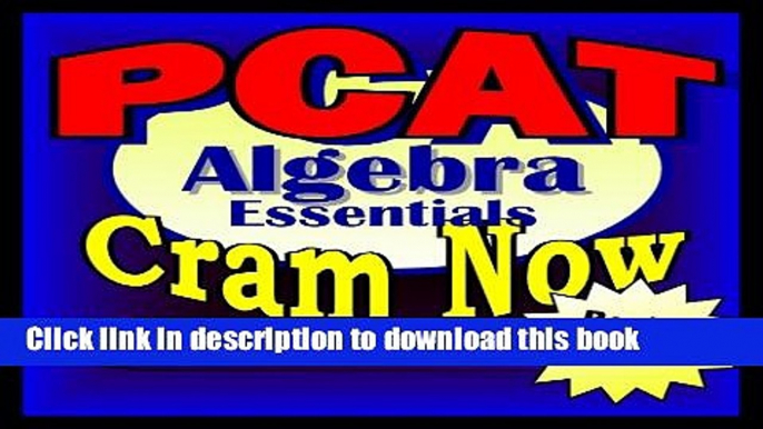 Read PCAT Prep Test ALGEBRA REVIEW Flash Cards--CRAM NOW!--PCAT Exam Review Book   Study Guide