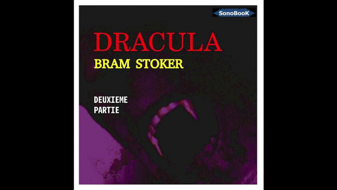 DRACULA de Bram STOKER (deuxième partie), livre audio