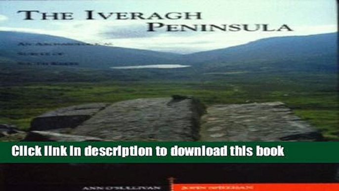 Read The Iveragh Peninsula: An Archaeological Survey of South Kerry (Archaeology/Medieval