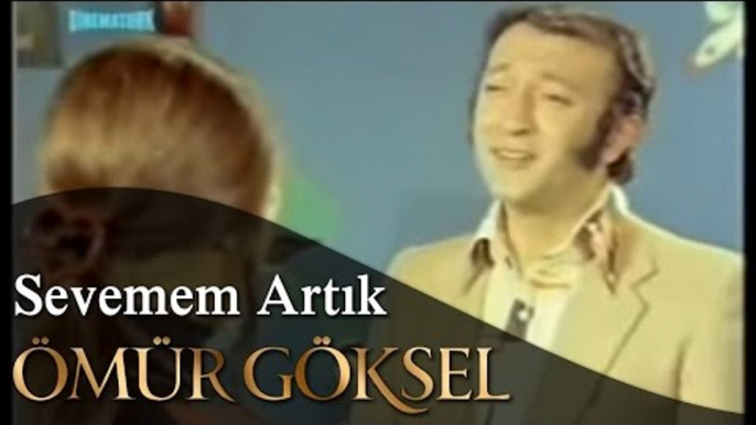 ÖMÜR GÖKSEL-SEVEMEM ARTIK