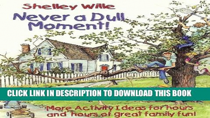 [PDF] Never a Dull Moment: More Activity Ideas for Hours and Hours of Great Family Fun Popular