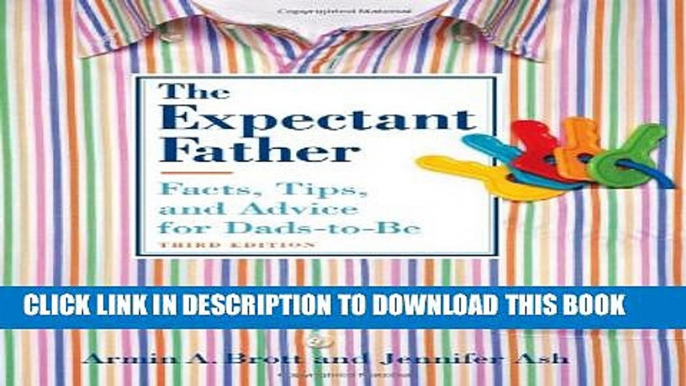 [PDF] The Expectant Father: Facts, Tips, and Advice for Dads-to-Be (New Father Series) Full Online