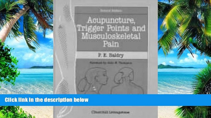 Big Deals  Acupuncture, Trigger Points and Musculoskeletal Pain: A Scientific Approach to