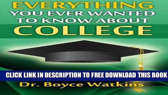 Collection Book Everything You Ever Wanted to Know About College (Volume 1)