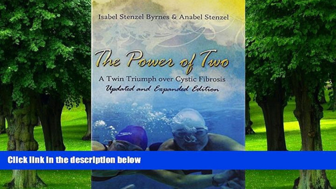 Big Deals  The Power of Two: A Twin Triumph over Cystic Fibrosis, Updated and Expanded Edition