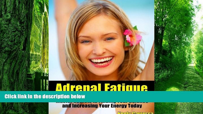 Big Deals  Adrenal Fatigue "Master Secrets to Finding Your Balance and Increasing Your Energy