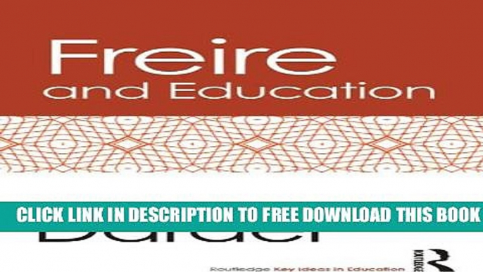 New Book Freire and Education (Routledge Key Ideas in Education)