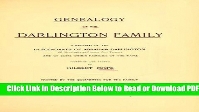 [Get] Genealogy of the Darlington Family: A Record of the Descendants of Abraham Darlington of