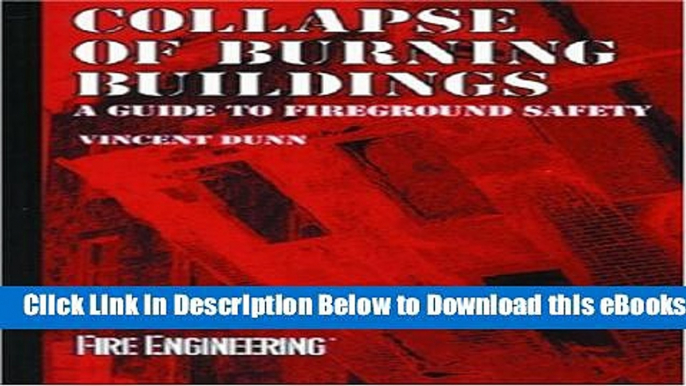 [Reads] Collapse of Burning Buildings: A Guide to Fireground Safety (Firefighter Survival Training