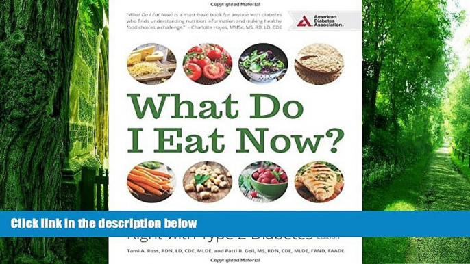 Big Deals  What Do I Eat Now?: A Step-by-Step Guide to Eating Right with Type 2 Diabetes  Free