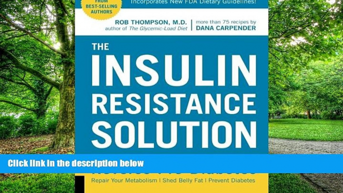 Must Have PDF  The Insulin Resistance Solution: Reverse Pre-Diabetes, Repair Your Metabolism, Shed