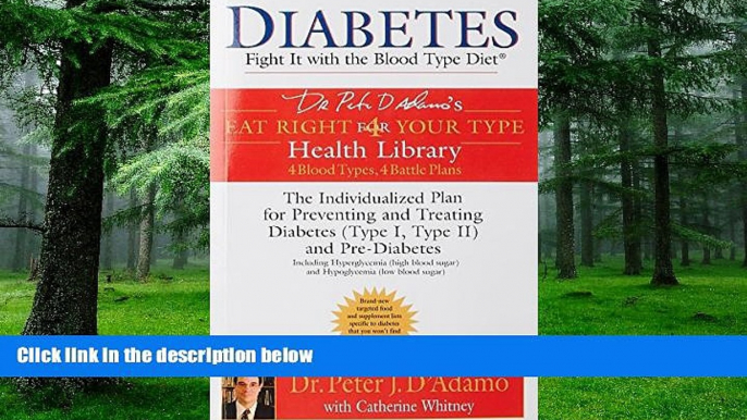 Must Have PDF  Diabetes: Fight It with the Blood Type Diet (Dr. Peter J. D Adamo s Eat Right 4