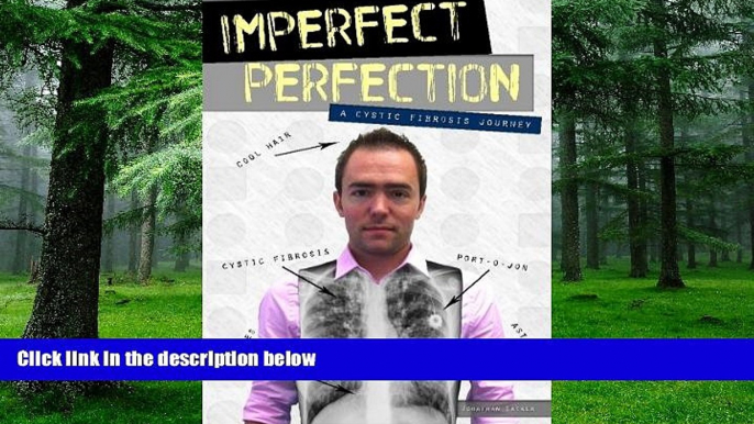 Big Deals  Imperfect Perfection: A Cystic Fibrosis Journey  Free Full Read Most Wanted