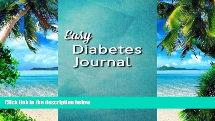 Big Deals  Easy Diabetes Journal: Tranquil Blue  Free Full Read Most Wanted