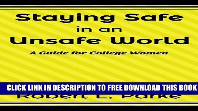 New Book Staying Safe in an Unsafe World, A Guide for College Women