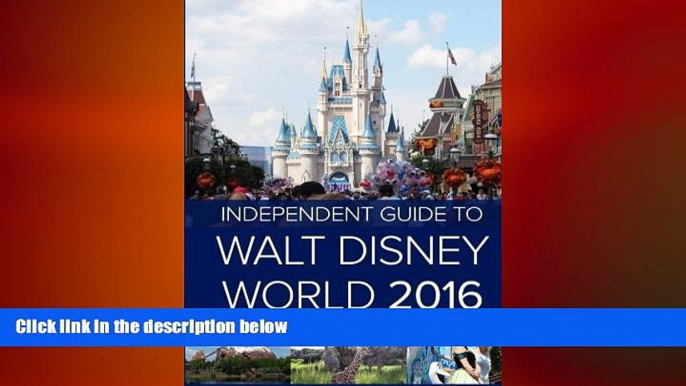 READ book  The Independent Guide to Walt Disney World 2016  FREE BOOOK ONLINE