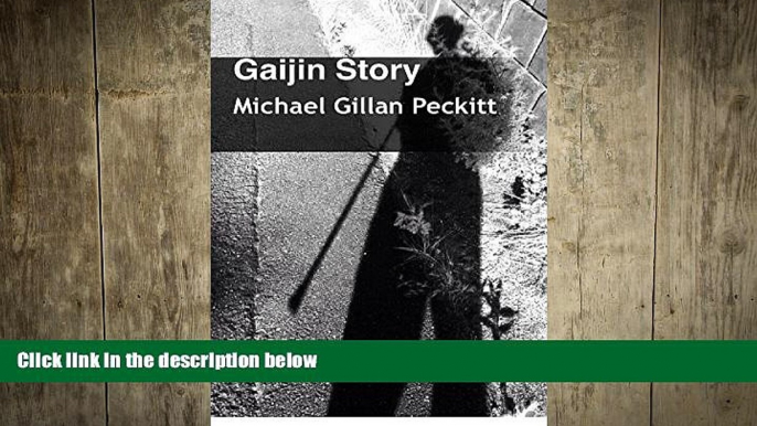 FREE DOWNLOAD  Gaijin Story: Tales of a British Disabled Man in Japan READ ONLINE