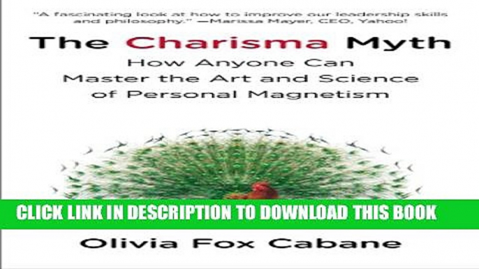 [Read] The Charisma Myth: How Anyone Can Master the Art and Science of Personal Magnetism Popular