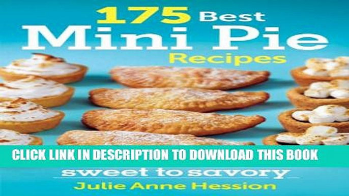 [PDF] 175 Best Mini Pie Recipes: Sweet to Savory Full Online