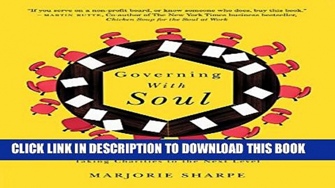 [Read] Governing With Soul: How Joy, Courage, and Compassion are Taking Charities to the Next