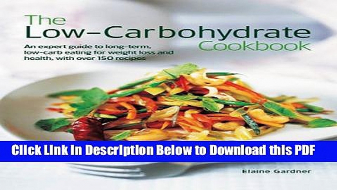 [Read] The Low Carbohydrate Cookbook: An Expert Guide To Long-Term, Low-Carb Eating For Weight