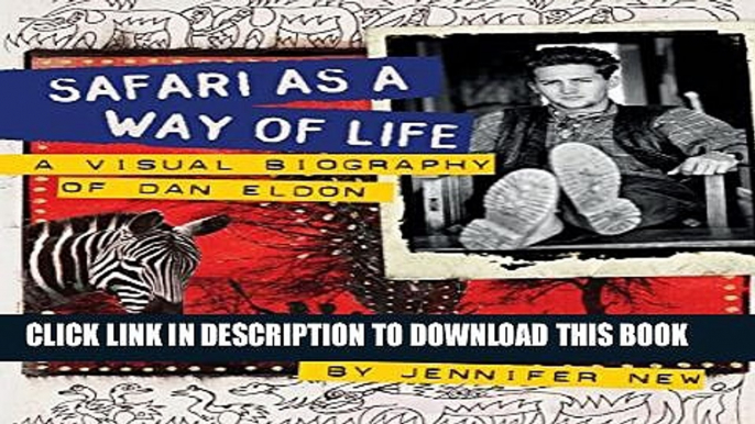 [PDF] Safari as a Way of Life: A Visual Biography of Dan Eldon Full Colection