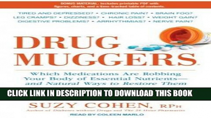 [PDF] Drug Muggers: Which Medications Are Robbing Your Body of Essential Nutrients--and Natural