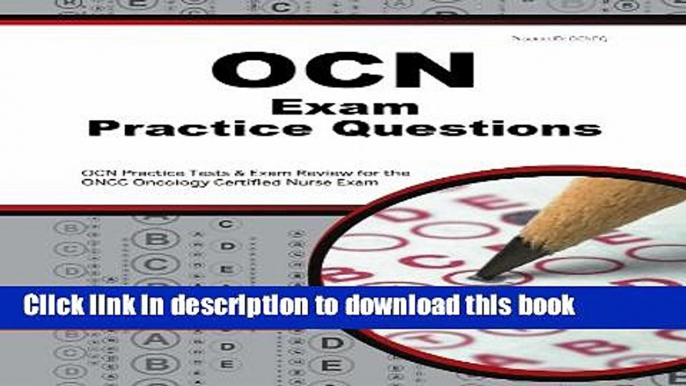 Read OCN Exam Practice Questions: OCN Practice Tests   Exam Review for the ONCC Oncology Certified