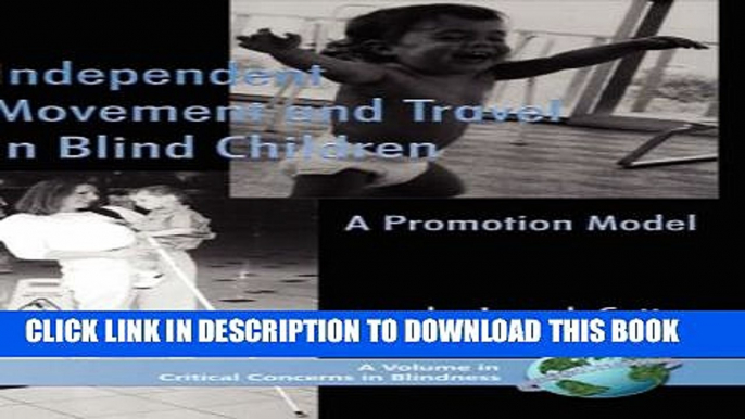 [PDF] Independent Movement and Travel in Blind Children: A Promotion Model (HC) (Critical Concerns