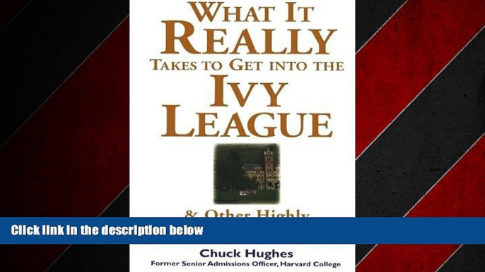 For you What It Really Takes to Get Into Ivy League and Other Highly Selective Colleges