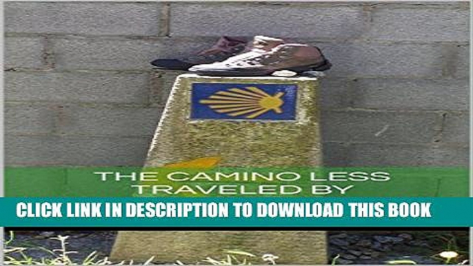 [New] The Camino Less Traveled By: A Photographic Pilgrimage on the English Road of the Camino de