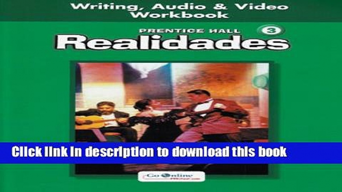 Read PRENTICE HALL SPANISH REALIDADES WRITING, AUDIO AND VIDEO WORKBOOK      LEVEL 3 FIRST EDITION