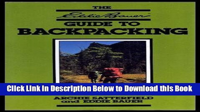 [Download] Guide to Backpacking (Eddie Bauer outdoor library) Online Ebook