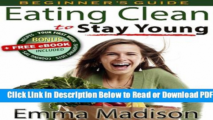 [Get] Eating Clean to Stay Young: Low Fat Plan for Better Diet, Nutrition and Weight-loss (Clean