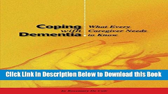 [Reads] Coping With Dementia: What Every Caregiver Needs To Know Online Ebook