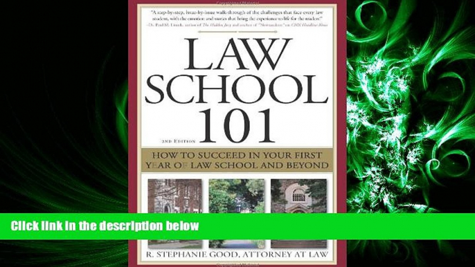 complete  Law School 101: How to Succeed in Your First Year of Law School and Beyond