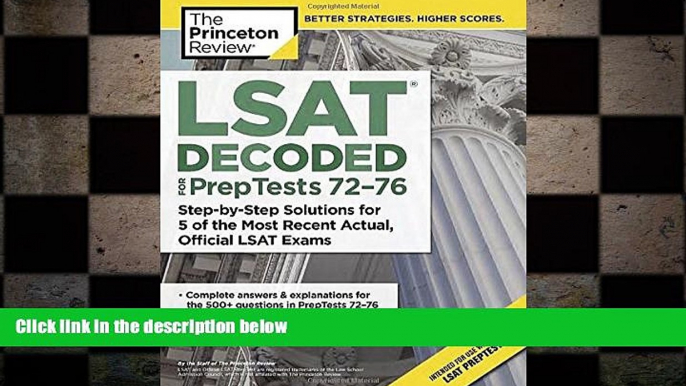 behold  LSAT Decoded (PrepTests 72-76): Step-by-Step Solutions for 5 of the Most Recent Actual,