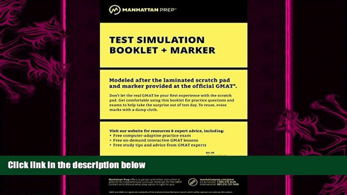 there is  Manhattan GMAT Test Simulation Booklet w/ Marker