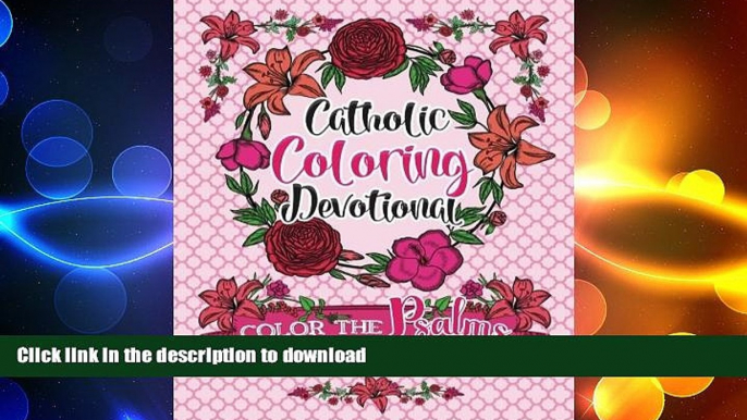 FAVORITE BOOK  Catholic Coloring Devotional: Color the Psalms: A Unique Catholic Bible Adult