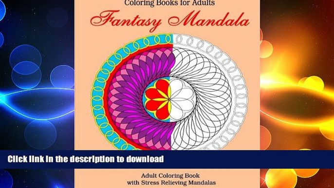 READ BOOK  Coloring Books for Adults: Fantasy Mandala: Adult Coloring Book  with Stress Relieving