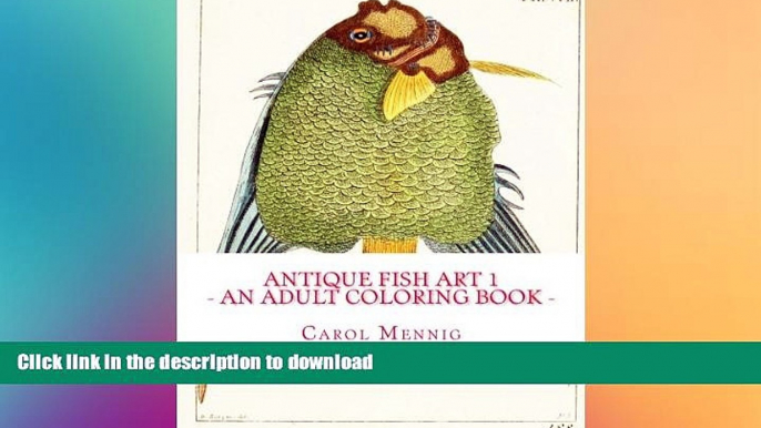 FAVORITE BOOK  Antique Fish Art 1 - An Adult Coloring Book FULL ONLINE