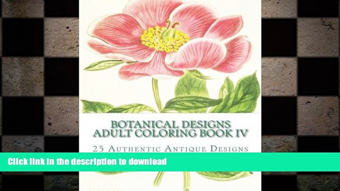 EBOOK ONLINE  Botanical Designs Adult Coloring Book IV  GET PDF