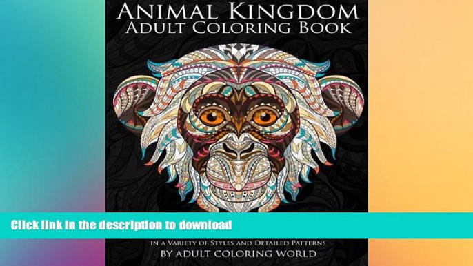 GET PDF  Animal Kingdom Adult Coloring Book: A Huge Adult Coloring Book of 60 Wild Animal Designs