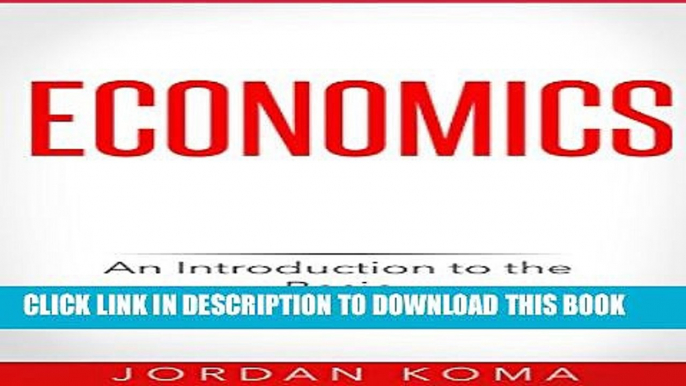 [PDF] Economics: An Introduction to the Basic Fundamentals of Economics Full Collection