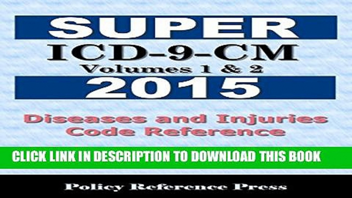 [PDF] 2015 Super ICD-9-CM Volumes 1   2: Classification of Diseases and Injuries Full Colection