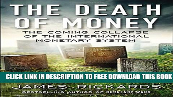 Collection Book The Death of Money: The Coming Collapse of the International Monetary System