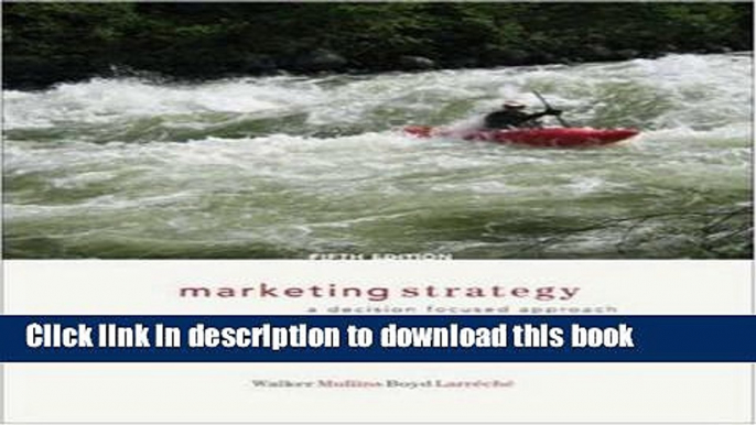 Read Marketing Strategy: A Decision Focused Approach (McGraw-Hill/Irwin Series in Marketing)